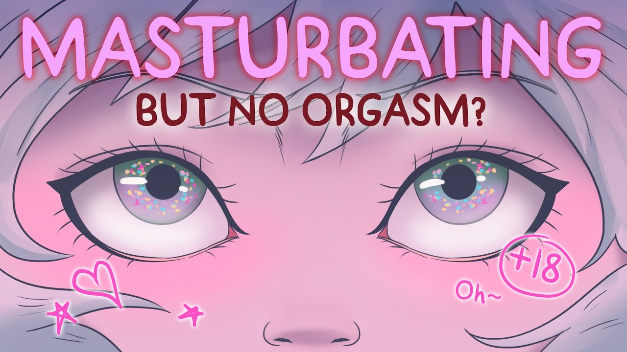 What Happens If You Masturbate and Don&rsquo;t Orgasm