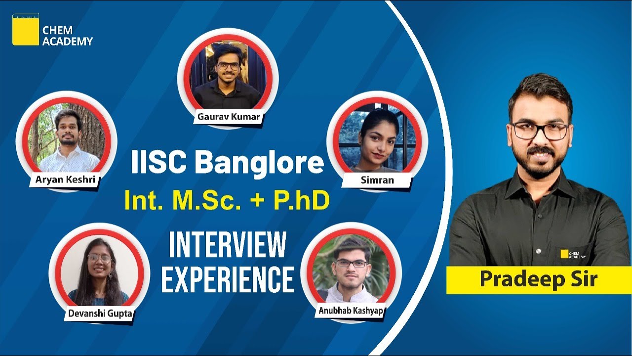 IIsc Bangalore | integrated MSc and PhD | Interview experience| Chem Academy