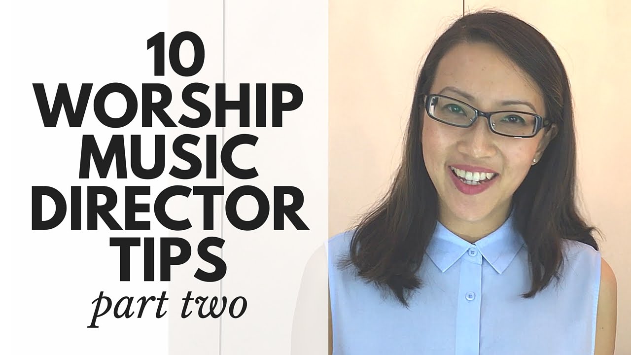 10 Worship Music Director Tips (Part 2)