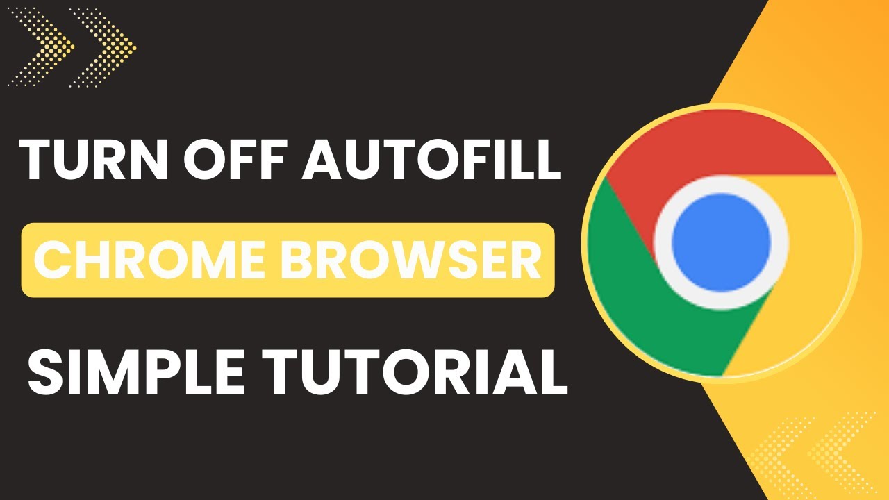 How to Turn Off Autofill in Chrome Browser