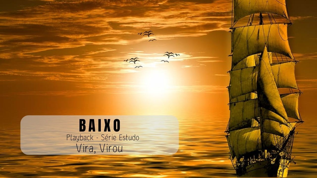 Baixo - Vira virou - série estudo