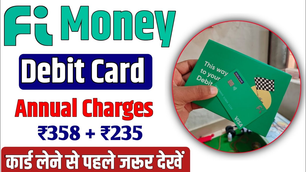 fi money debit card charges | fi debit card charges ₹299 + Gst, ₹199 Annual charge