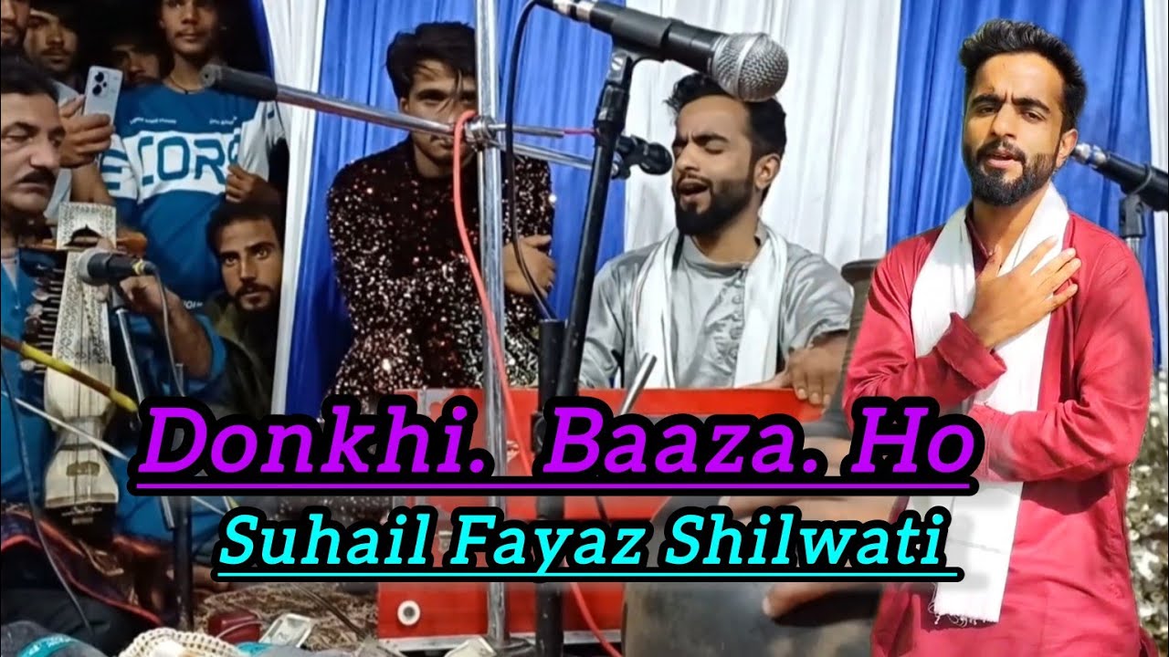 //DHONKHBAZA HOO //BY SUHAIL FAYAZ SHILWATI//7006850906//