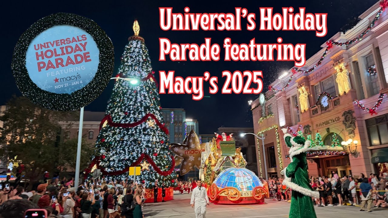 2025 Macy's Universal Holiday Parade -11/22/25