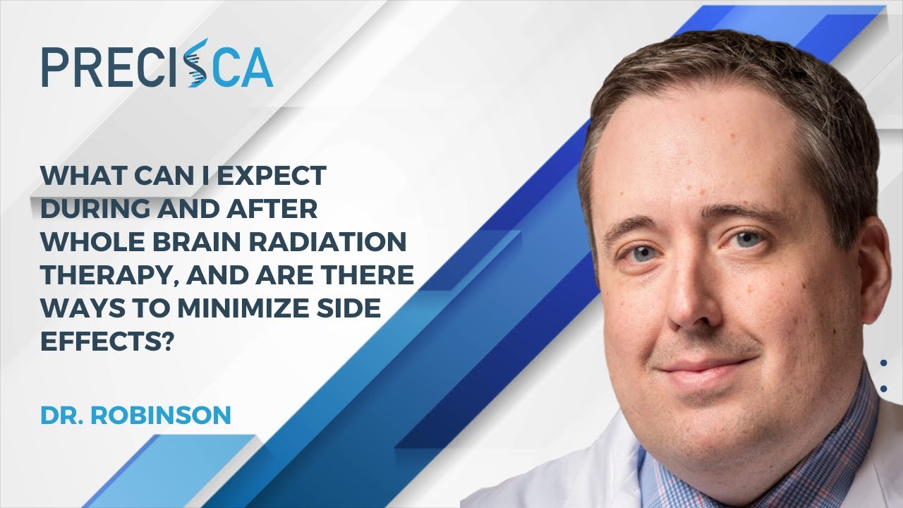 What can I expect during and after whole brain radiation therapy, and how can I lessen side effects?