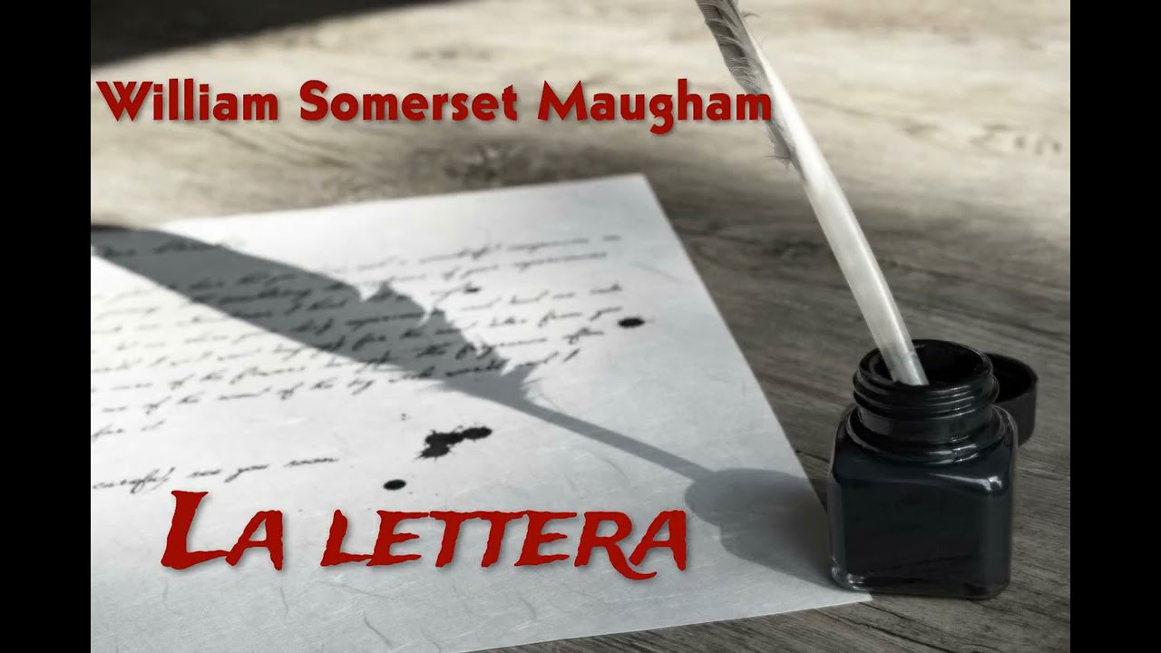 LA LETTERA(1926). Racconto di W. Somerset Maugham.Lettura di Luigi Loperfido.
