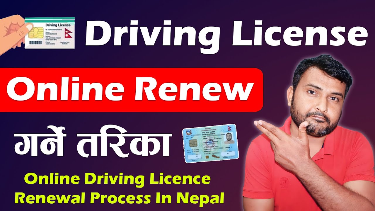 Driving Licence Kasari Renew Garne 2024? How To Renew Driving Licence In Nepal Online Or Offline?