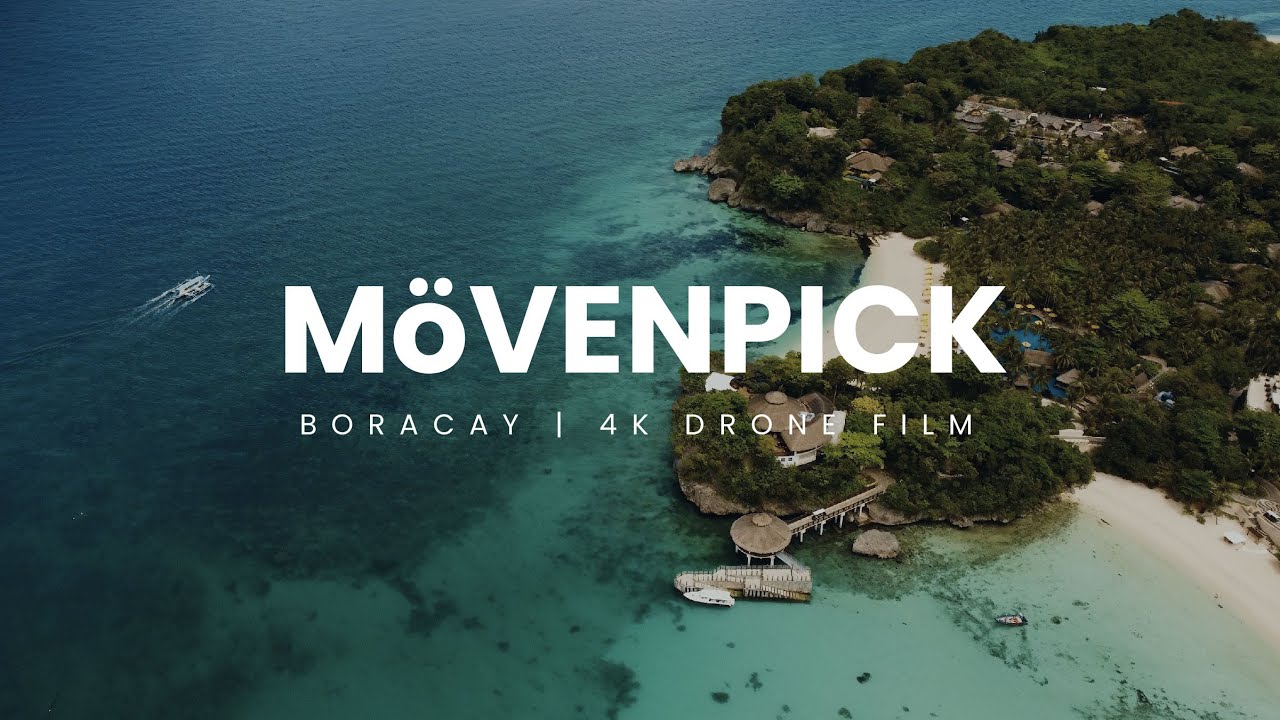 M&ouml;venpick - Boracay, Philippines | 4K Drone Film