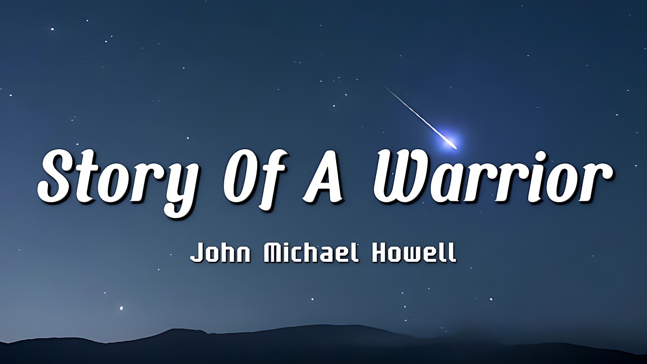 John Michael Howell - Story Of A Warrior (Lyrics) | ⚔️🔥