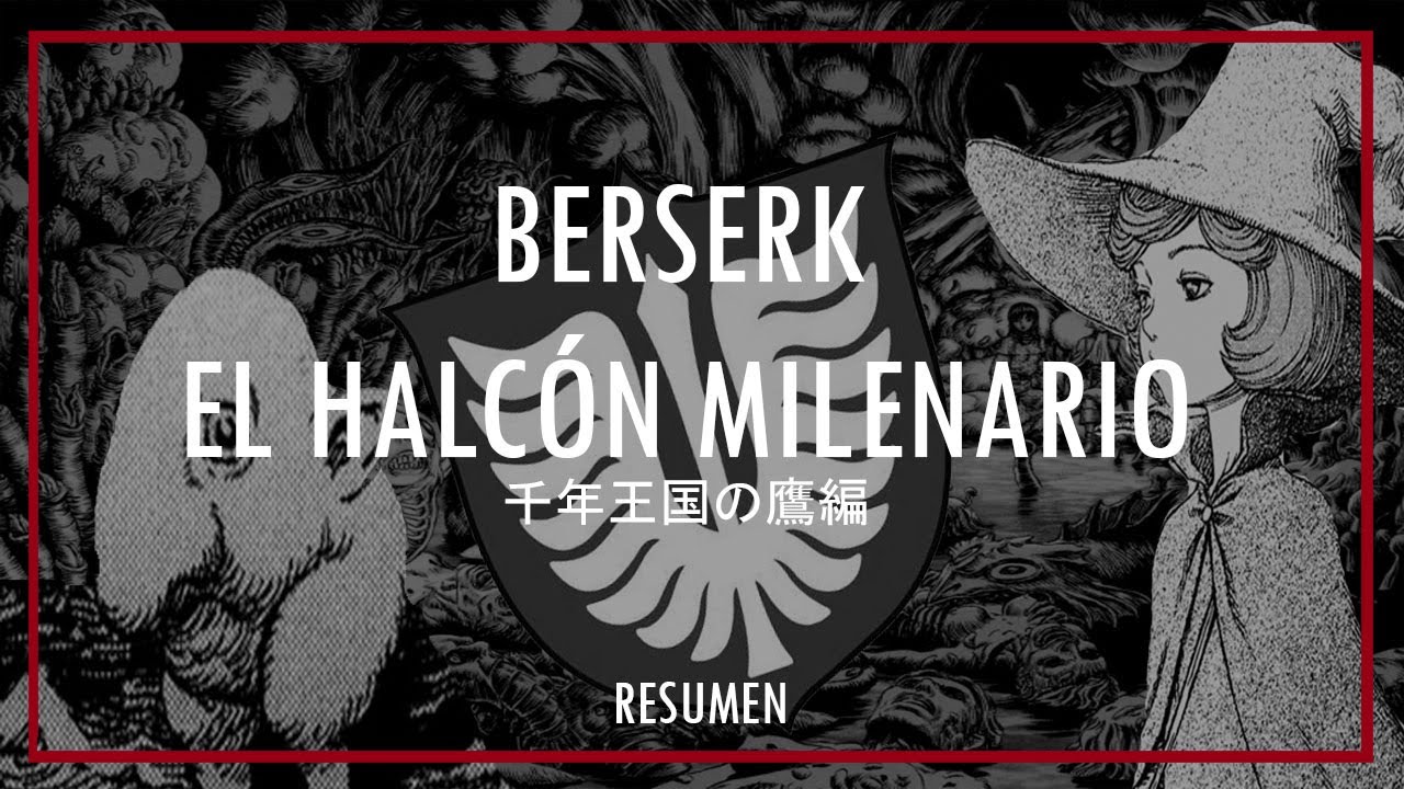 BERSERK - EL HALCÓN MILENARIO 千年王国の鷹編  - Resumen - Manga narrado