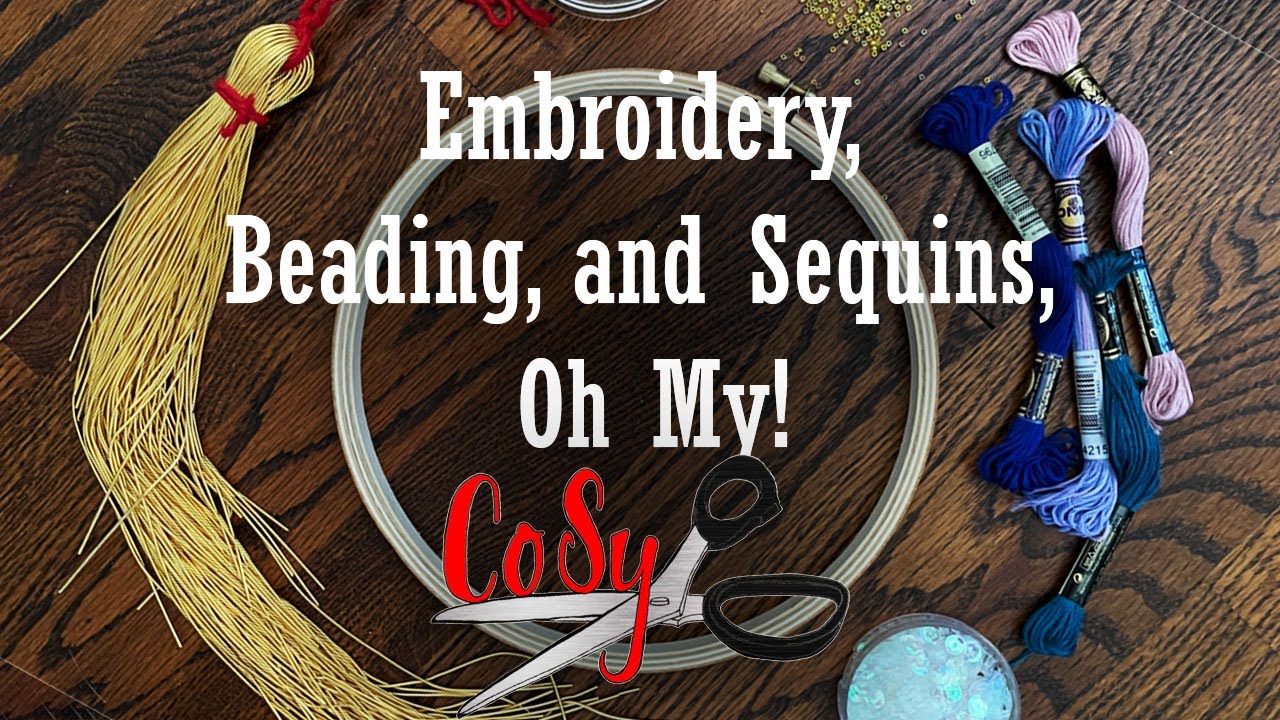 Embroidery For Cosplay and Historical Costumes | How to Add Detail to Your Projects |CoSy 2021