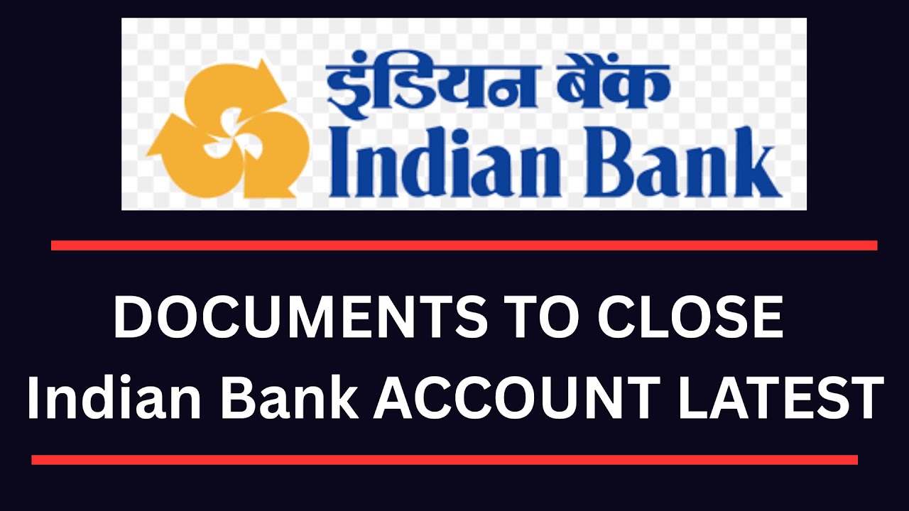 Indian Bank Account Closure Documents 2025 | Indian Bank Account Band Karne Ke Liye Documents