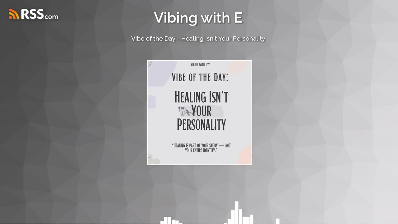 Vibe of the Day - Healing Isn't Your Personality