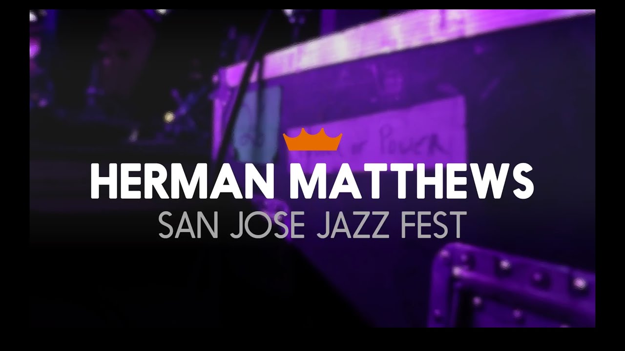 Herman Matthews / Tower of Power: San Jose Jazz Fest | Remo