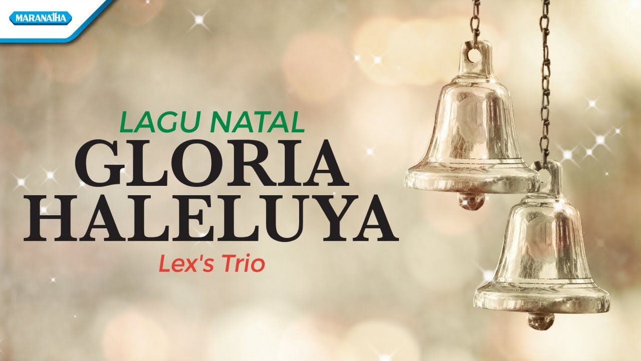 Gloria Haleluya - Lagu Natal - Lex's Trio (Official lyric video)