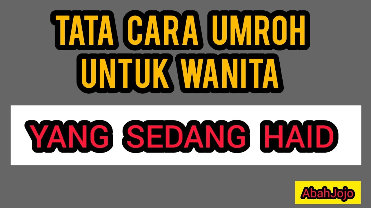 Tata Cara Umroh Untuk Wanita Yang Sedang Haid/Menstruasi