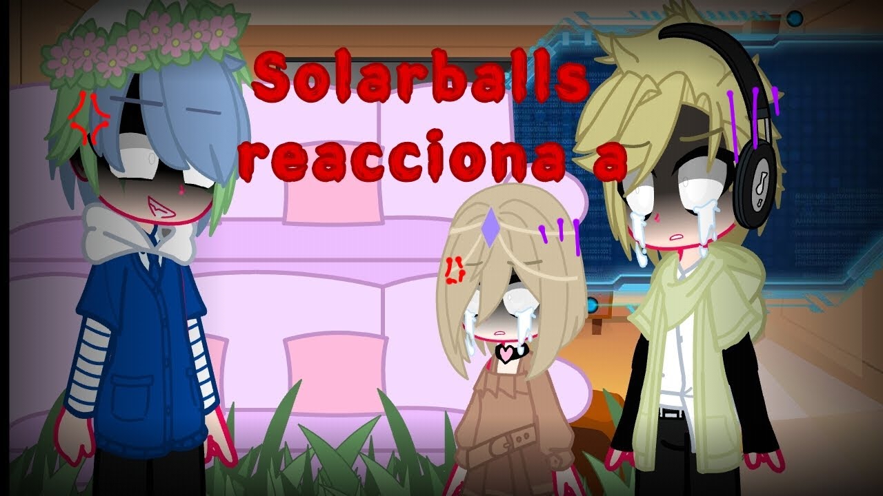 Solarballs reacciona a... |•| gracias por los 100 suscriptores|•|Mi AU