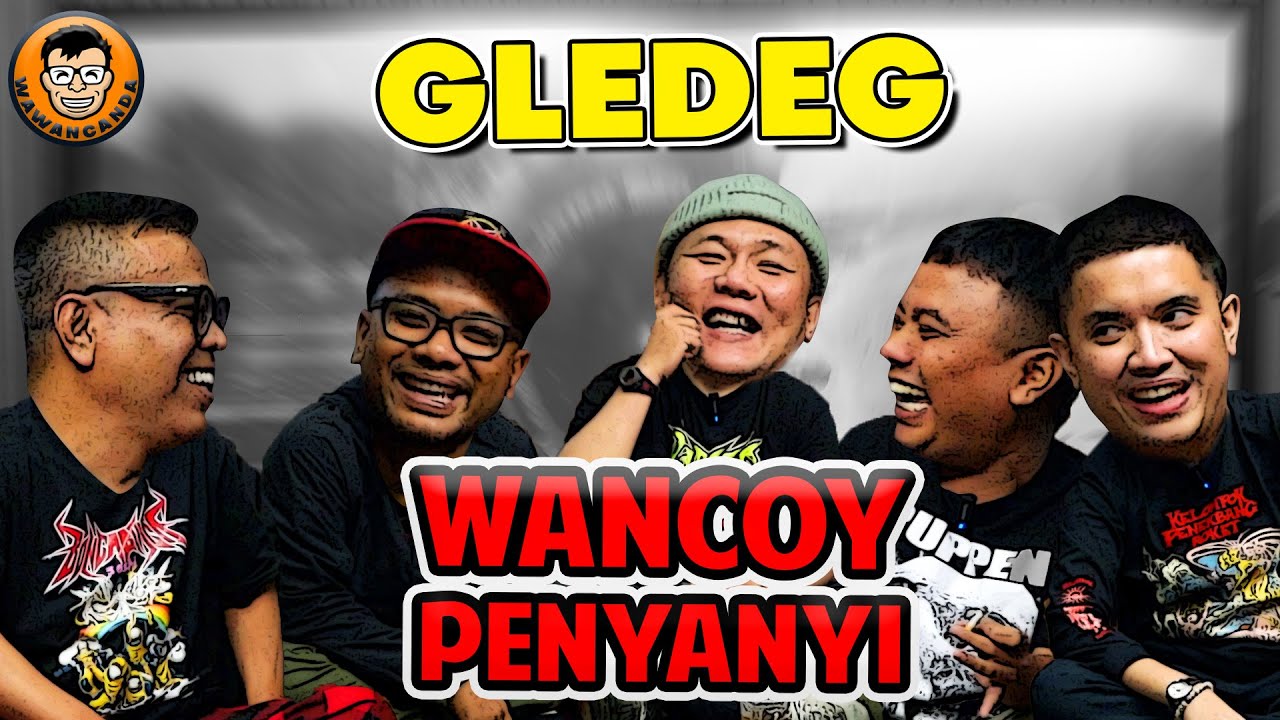 WAWANCANDA GLEDEG - KICUY, OZA, PATRA, WANCOY
