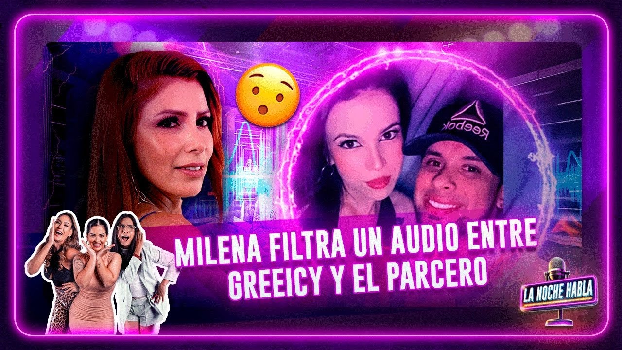 Milena filtra un audio entre Greissy y 