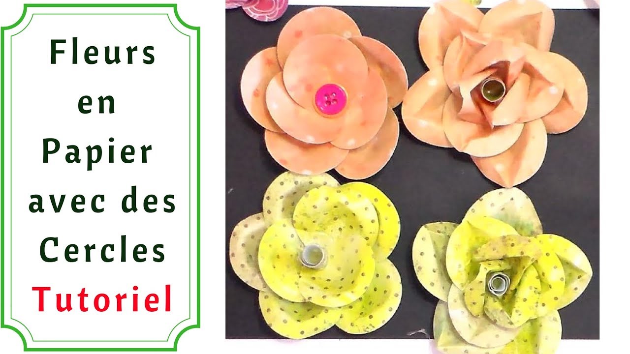 Lesson 3 : Comment faire des Fleurs en Papier avec des Cercles / Tutoriel Complet