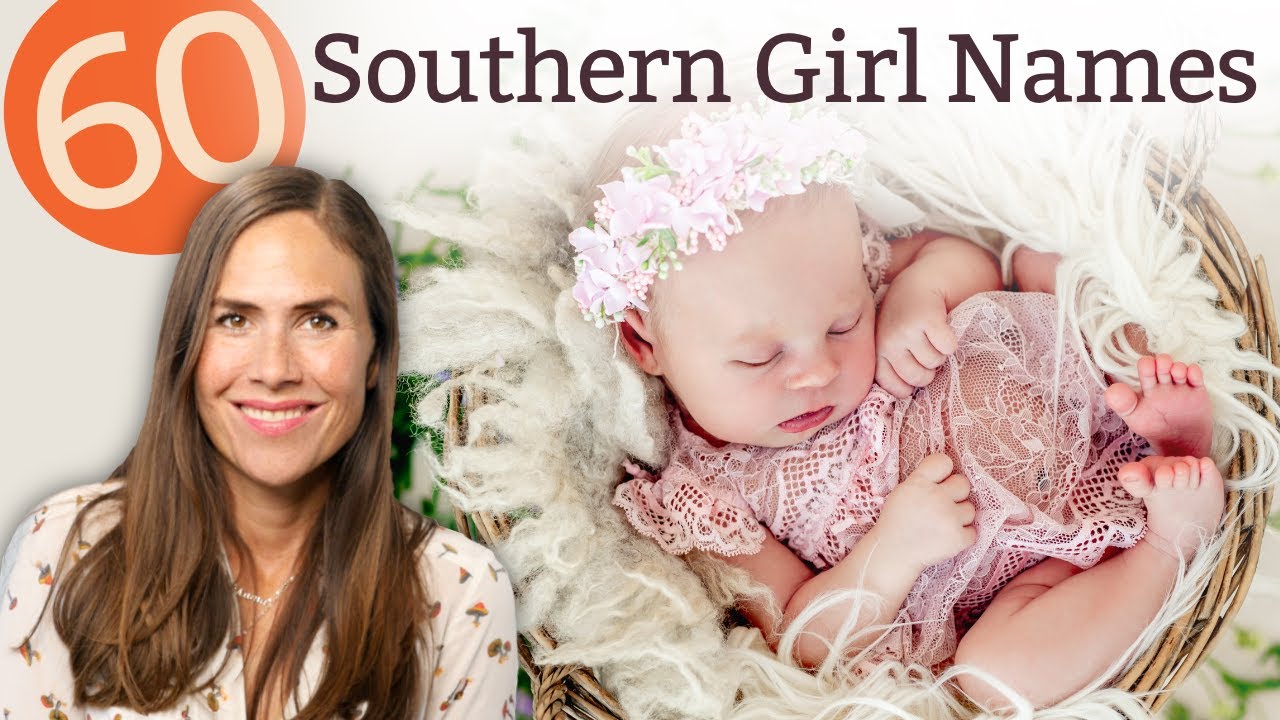 60 Southern Girl Names For Your Sweet Baby Belle! (Names & Meanings!)