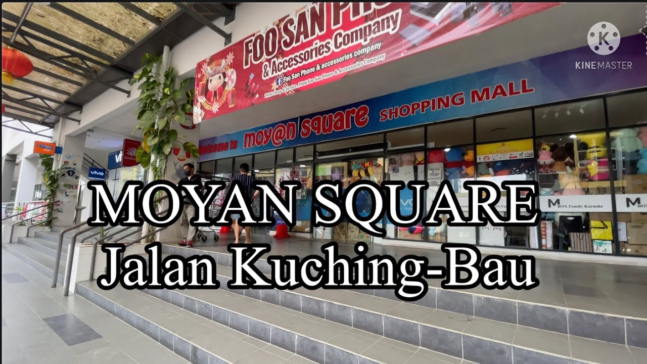 MOYAN SQUARE (Jalan Kuching-Bau)