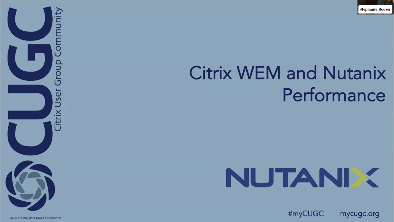 CUGC Connect (03-23-23): Citrix WEM and Nutanix Performance