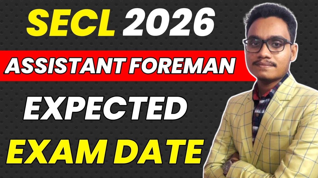 SECL Assistant Foreman Expected Exam Date 2026 | Coal India | Assistant Foreman