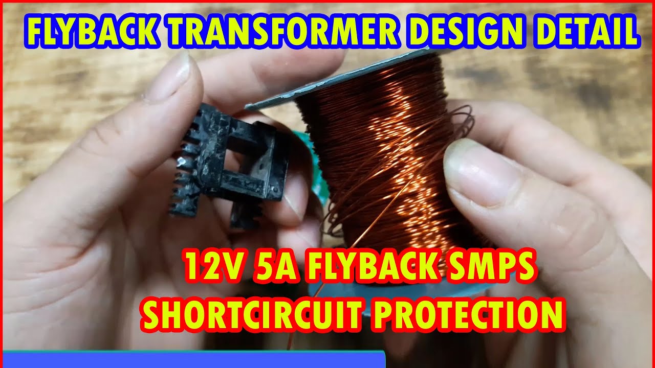 Flyback Transformer Design Software | 12V 5A Switch Mode Power Supply | Short Circuit Protection