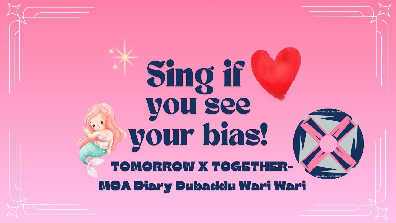 Sing if you see your bias! TOMORROW X TOGETHER MOA Diary Dubaddu Wari Wari