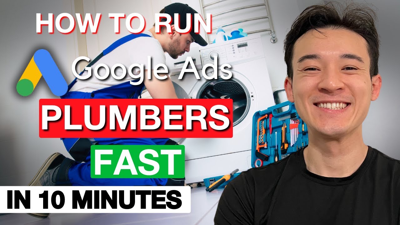 How To Run Google Ads For Plumbers FAST in 2026 (In 10 Minutes)