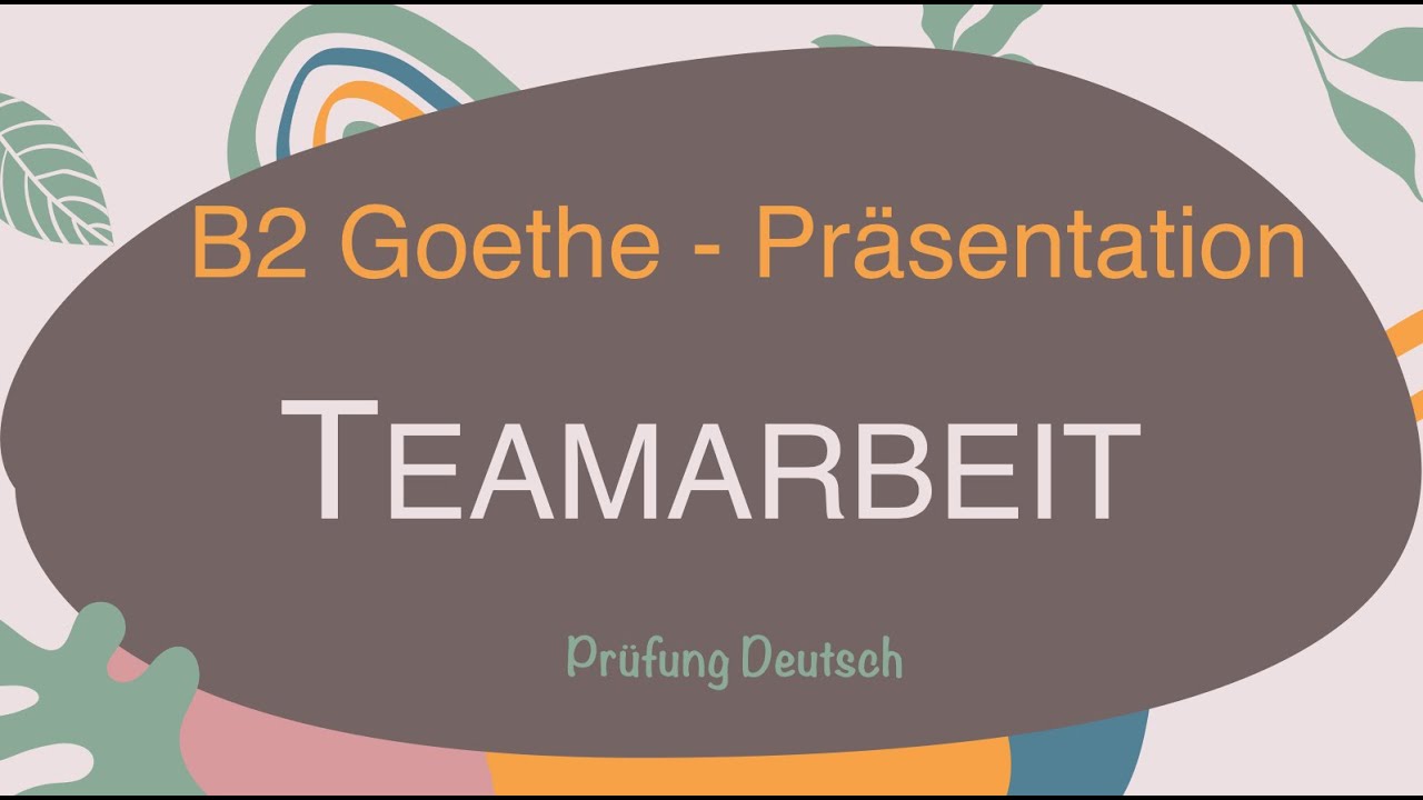 TEAMARBEIT - B2 Präsentation Teil 1 Sprechen Vor Nachteile Vorteile TEAM ARBEIT teamwork