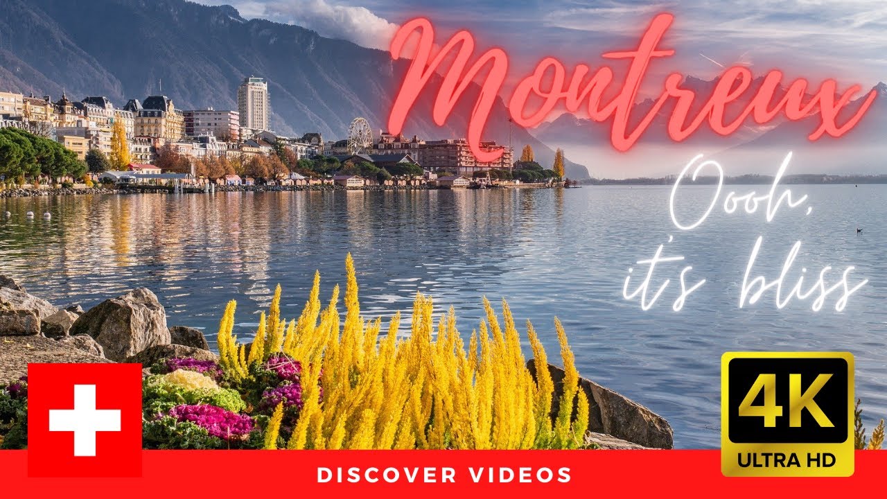 Montreux Tour 4K the Swiss Riviera - Switzerland🇨🇭
