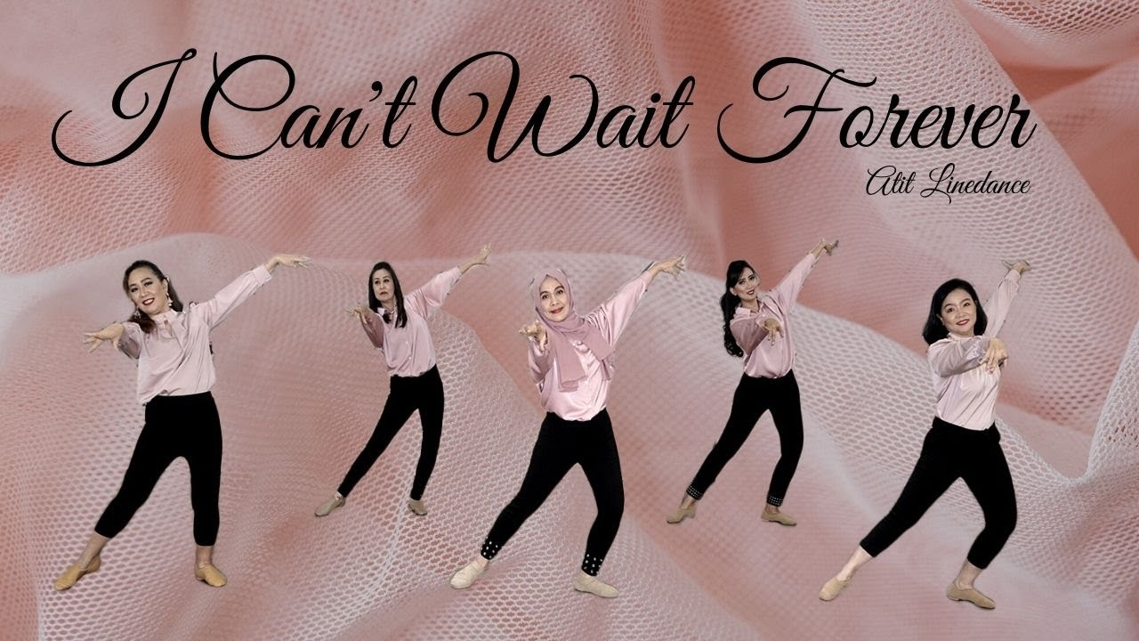 I Can't Wait Forever Line dance - Atit Linedance