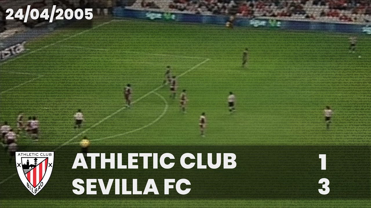 ⚽️ [Liga 04/05] J33 I Athletic Club 1 - Sevilla 3 FC I LABURPENA