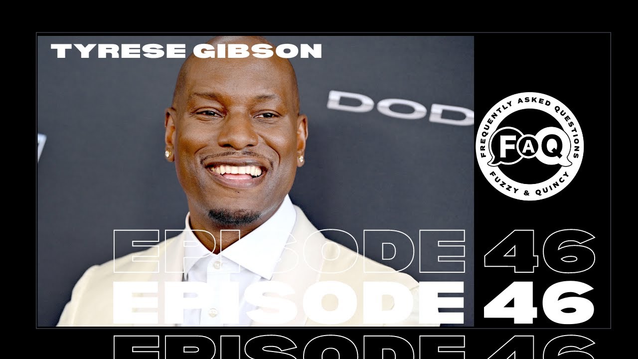 Tyrese Clears The Air on Episode 46 of the FAQ Podcast