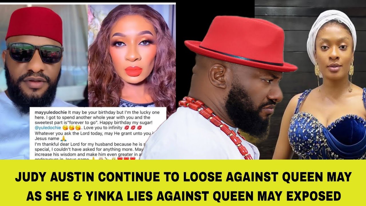 JUDY AUSTIN CONTINUE TO LOOSE AGAINST QUEEN MAY AS SHE & YINKA LIES AGAINST QUEEN MAY EXPOSED  