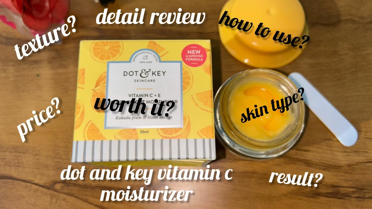 Dot&key vitamin C+E super bright moisturizer||honest review||worth it??||does work?