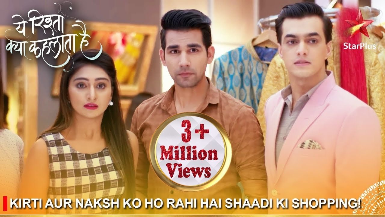 Yeh Rishta Kya Kehlata Hai | Kirti aur Naksh ko ho rahi hai shaadi ki shopping!