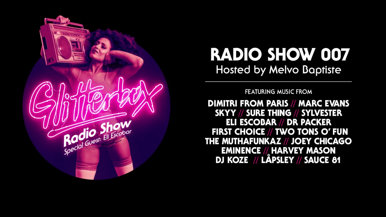Glitterbox Radio Show 007: w/ Eli Escobar