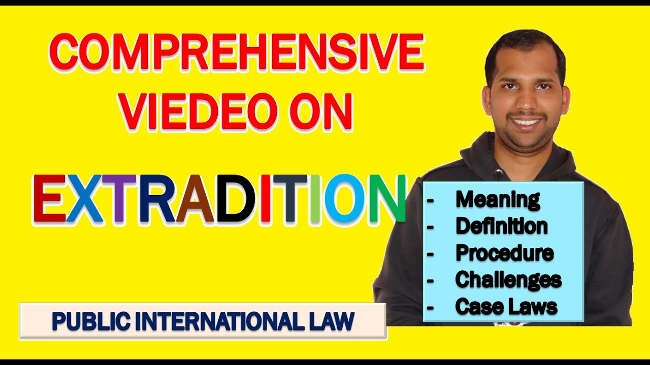 Extradition | A comprehensive Video | Public International Law
