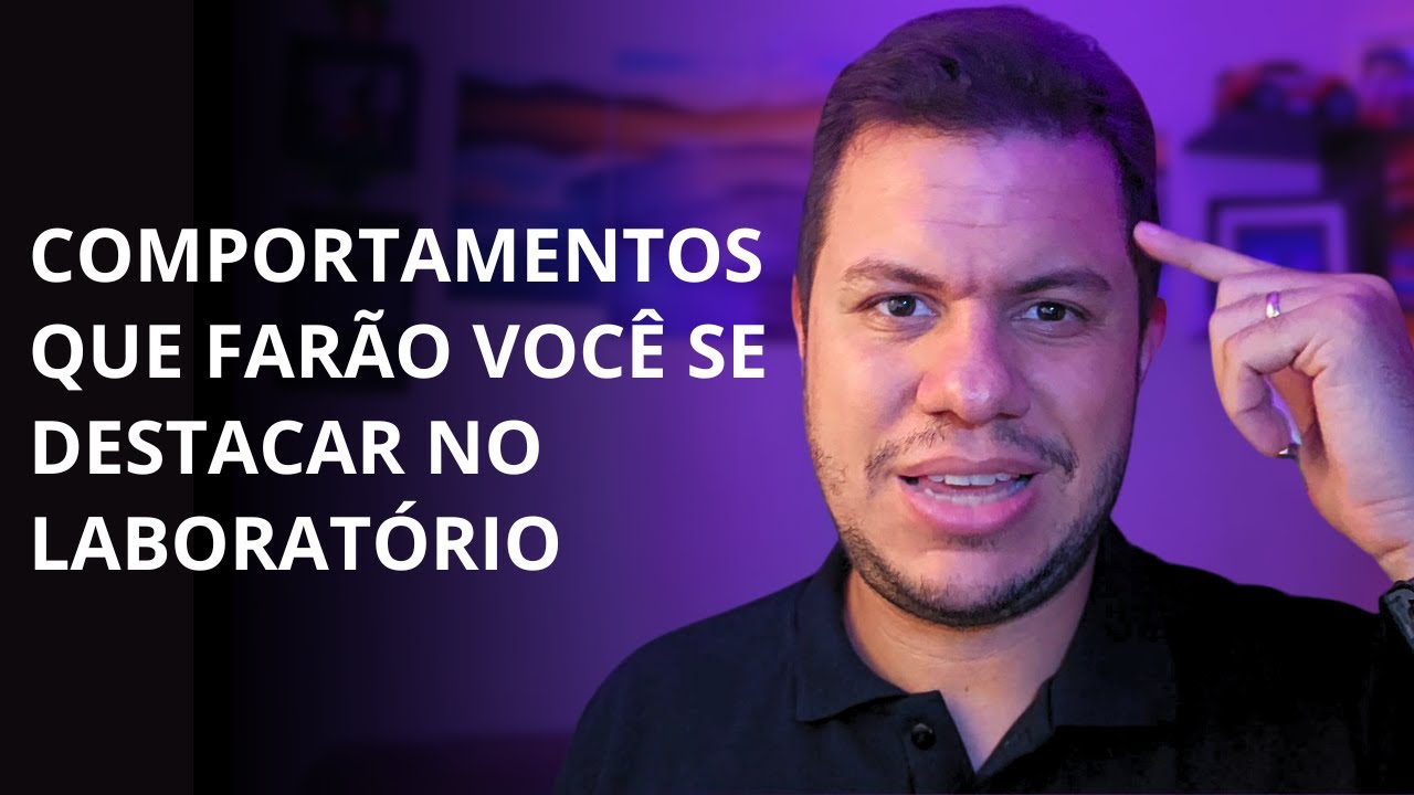5 COMPORTAMENTOS QUE FARÃO VOCÊ SE DESTACAR EM QUALQUER LABORATÓRIO CLÍNICO