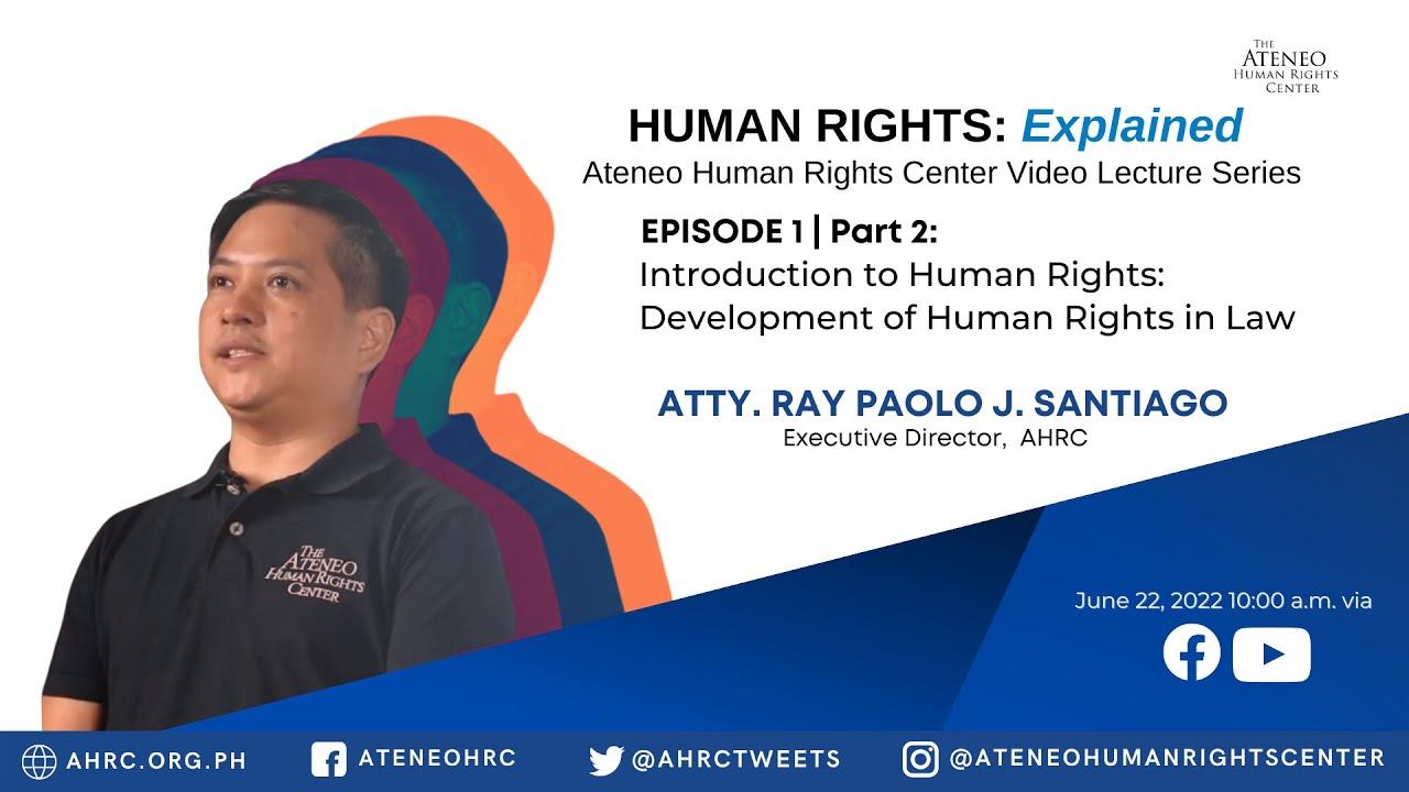 Episode 1 | Part 2: Intro to Human Rights: Human Rights Dev't in Law | Atty. Ray Paolo Santiago