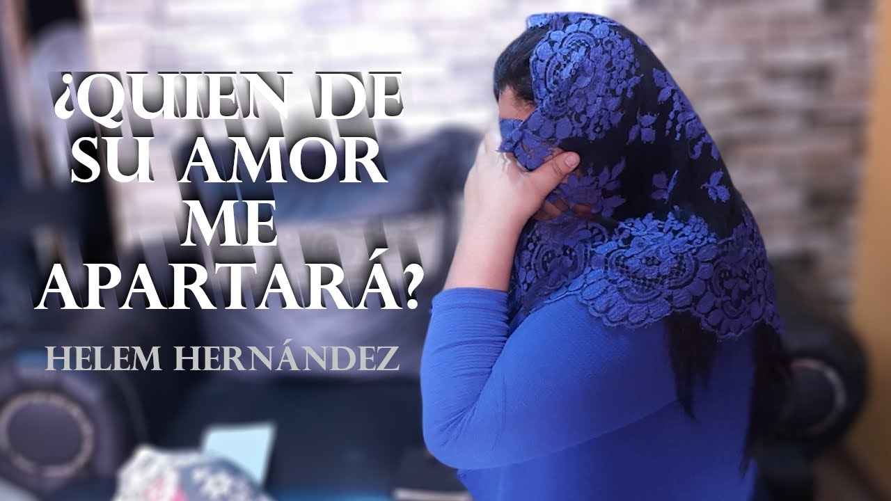 &iquest;Qui&eacute;n De Su Amor Me Apartar&aacute;? -Helem Hern&aacute;ndez