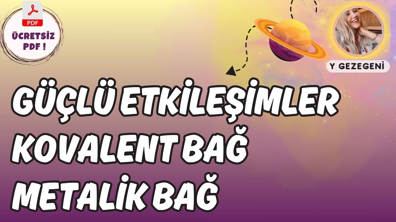 🌟 KİMYASAL T&Uuml;RLER ARASI ETKİLEŞİMLER - KOVALENT BAĞ METALİK BAĞ #2025tayfa