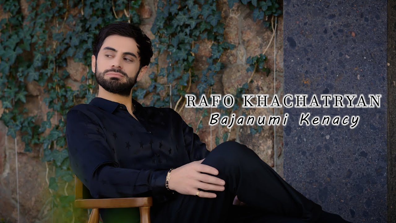 Rafo Khachatryan - Bajanumi Kenacy