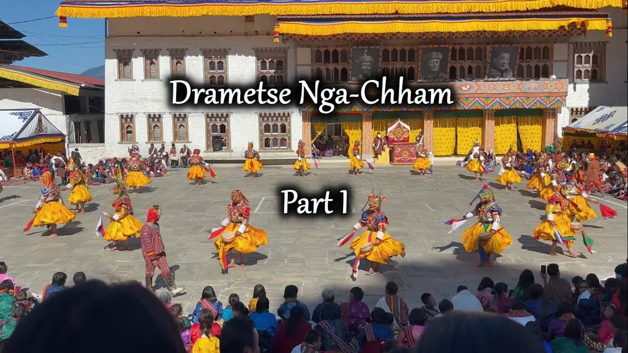 Drametse Ngachham (Mask dance)- Part I