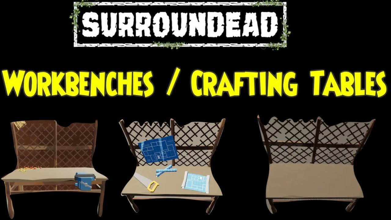 🟢 SurrounDead🟢All Workbenches 🟢 Crafting Tables 🟢 #surroundead