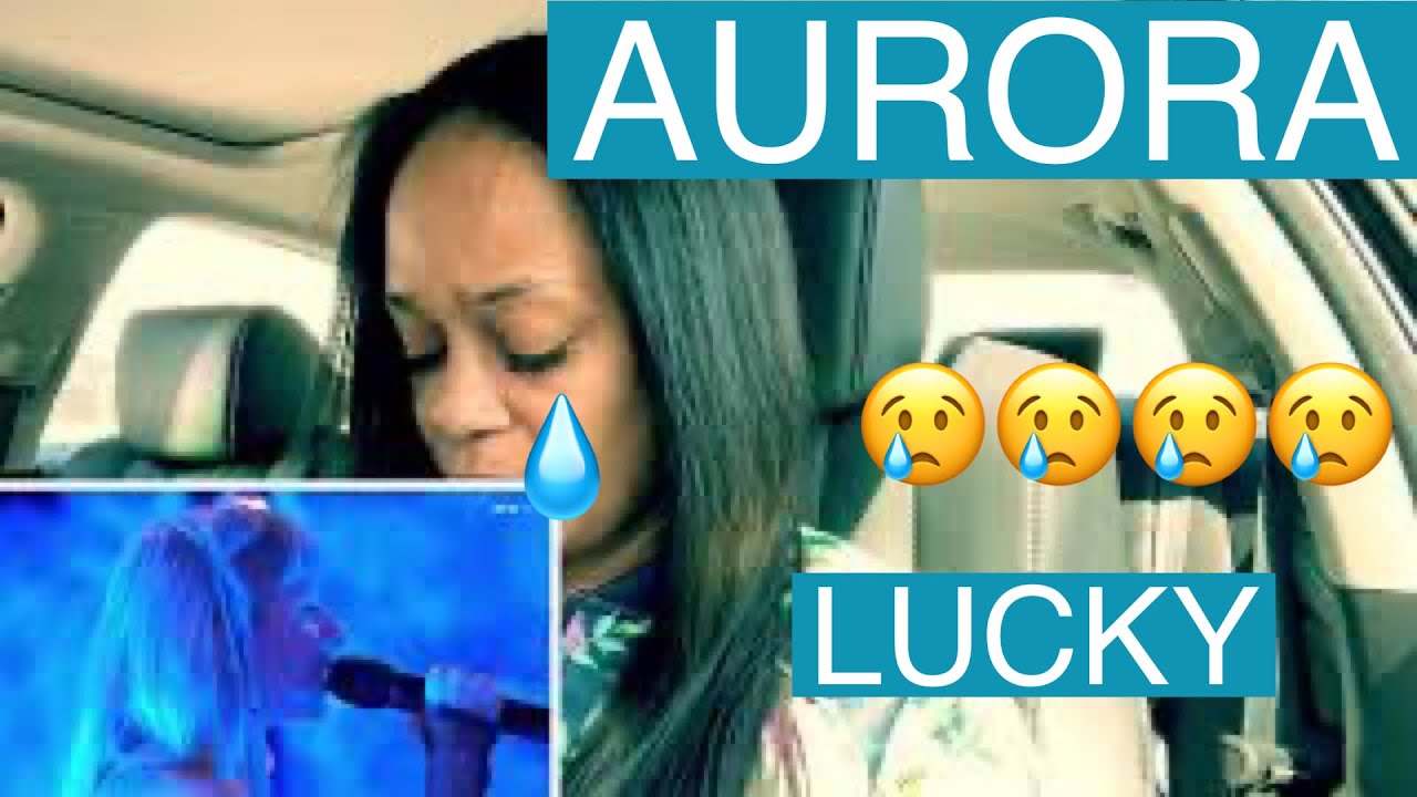 AURORA...LUCKY...EMOTIONAL PERFORMANCE