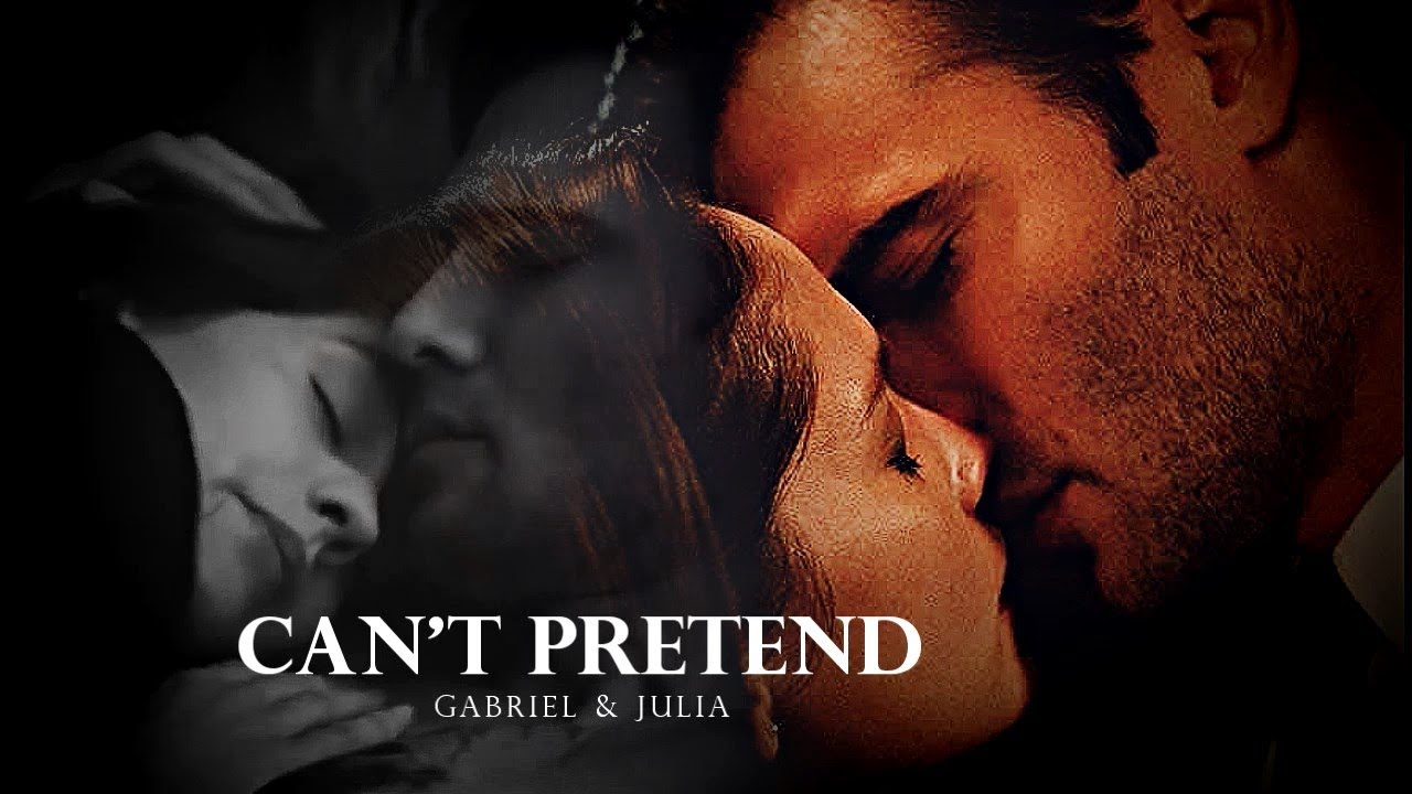 Gabriel & Julia|| Can't Pretend  [ Gabriel's Inferno]